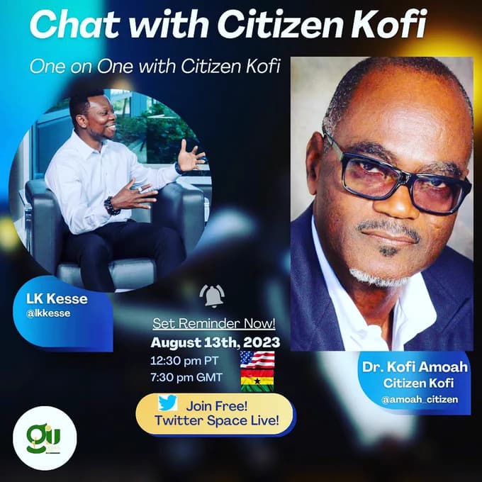 Kwabena Kesse interviewing Citizen Kofi Dr. Kofi Amoah on GIU Twitter Space